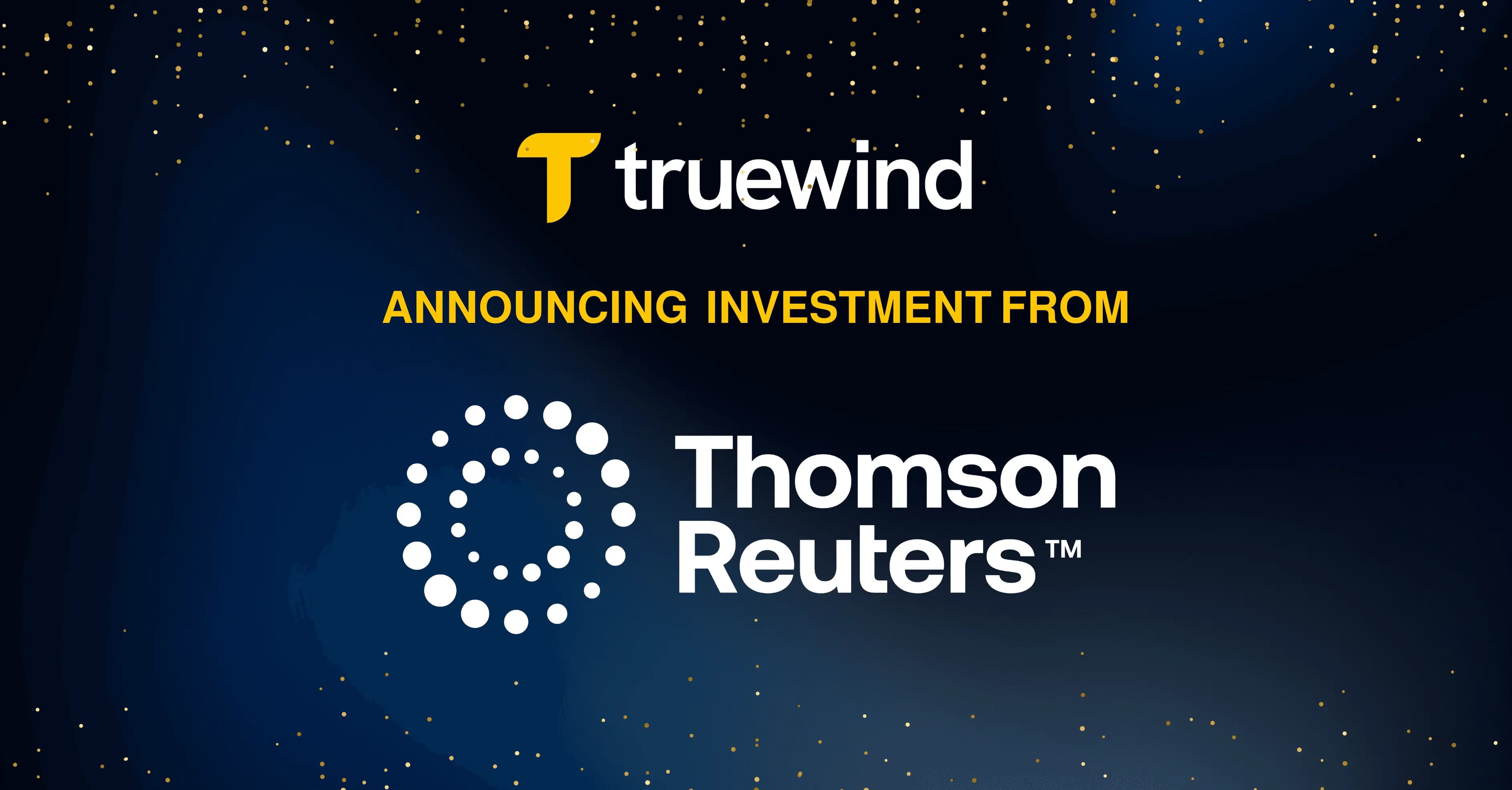 Thomson Reuters Ventures Invests in Truewind